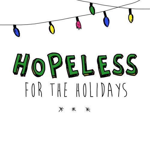 Hopeless for the Holidays