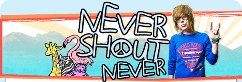 NeverShoutNever! Newsletter
